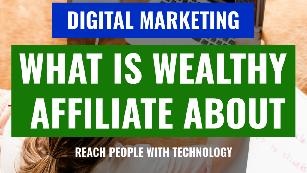 what-is-wealthy-affiliate-about-1024x576 What Is Wealthy Affiliate About | Amazing Platform?
