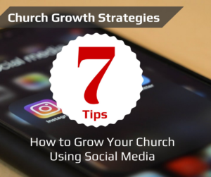 Church Growth Strategies - 7 Tips How To Use Social Media