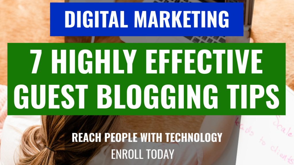 7-Highly-Effective-Guest-Blogging-Tips-1024x576 7 Highly Effective Guest Blogging Tips