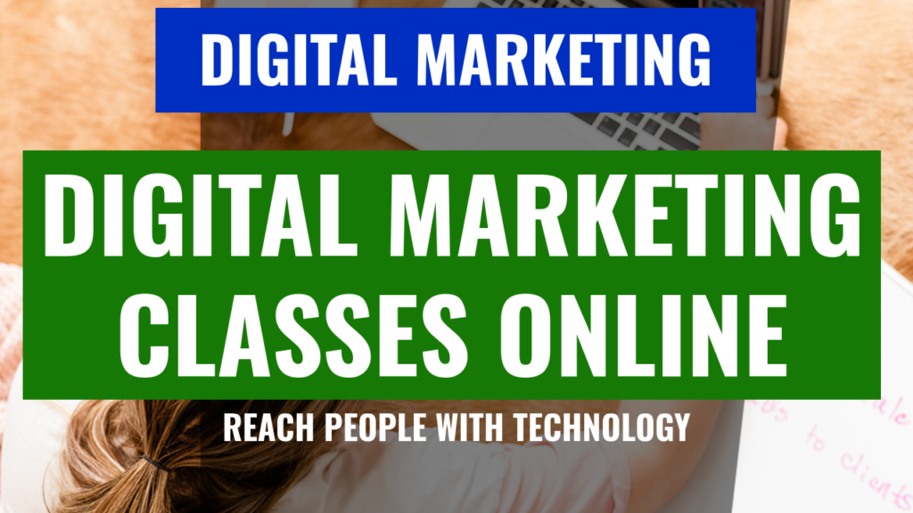 digital-marketing-classes-online-1024x576 The Best Digital Marketing Classes Online: Learn From Home and Boost Your Career!