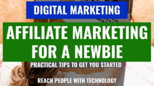 Affiliate-Marketing-for-a-Newbie-1-300x169 Beginner's Guide to Affiliate Marketing For A Newbie: Practical Tips to Get You Started