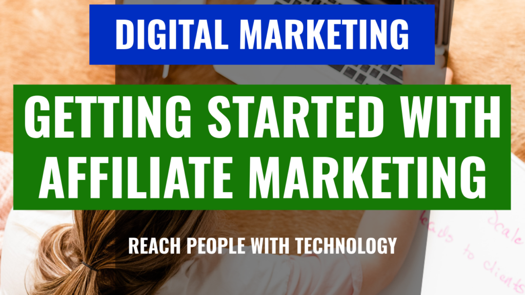 getting-started-in-affiliate-marketing-1024x576 The Best Way To Start Affiliate Marketing
