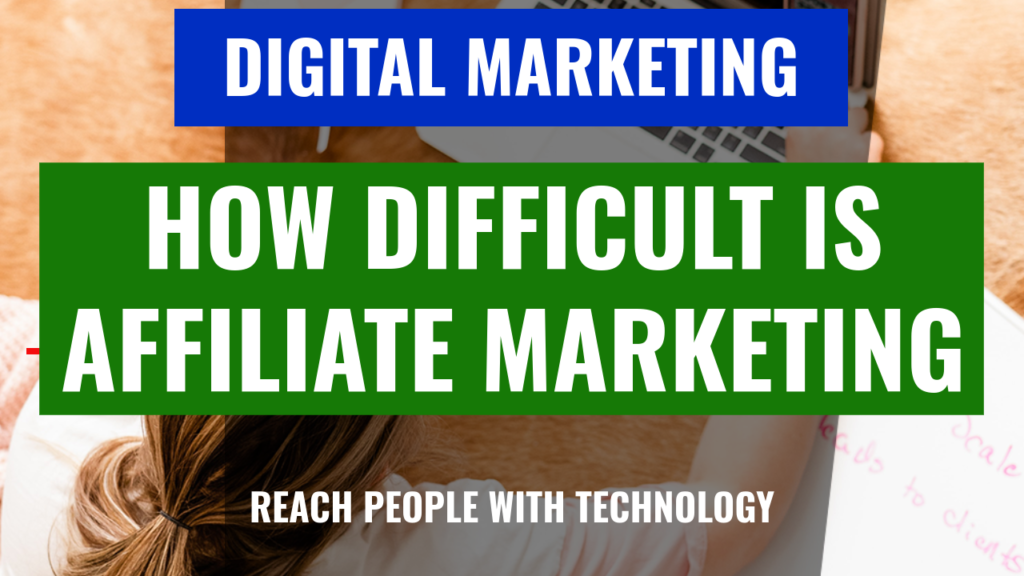 how-difficult-is-affiliate-marketing-1024x576 How Difficult Is Affiliate Marketing