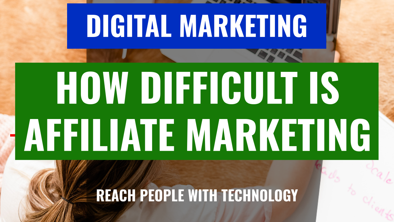 how-difficult-is-affiliate-marketing Digital Marketing Blog