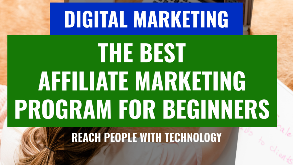 the-best-affiliate-marketing-program-for-beginners-1024x576 The Best Affiliate Marketing Program for Beginners: Why Wealthy Affiliate is the Ideal Choice