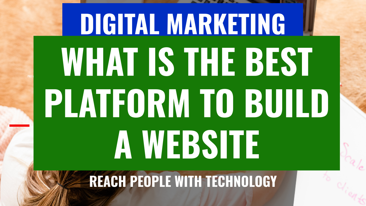 what-is-the-best-platform-to-build-a-website Digital Marketing Blog