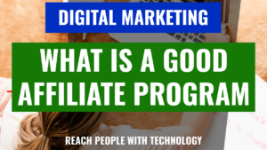 what-is-a-good-affiliate-program-300x169 What is a Good Affiliate Program: Why Wealthy Affiliate is the Ultimate Choice