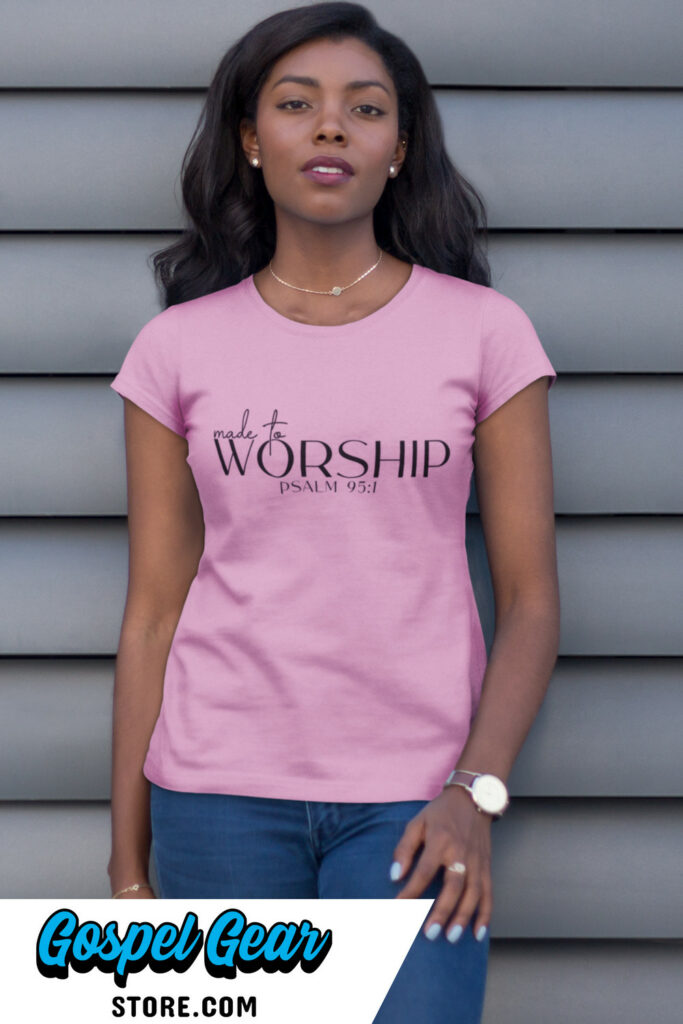 Young-Adult-Lady-Made-To-Worship-Tshirt-683x1024 Christian Tee Shirts: Spreading the gospel through fashion