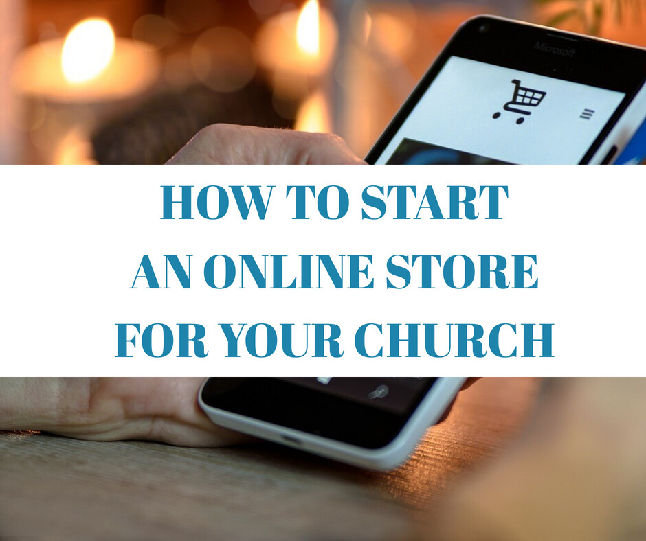 How-to-start-an-online-store-for-your-church How to start an online store for your church