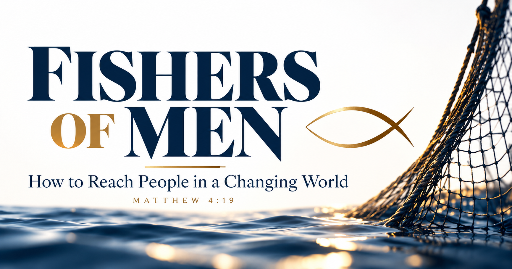 Fishers of Men featured image with fishing net, water, and Matthew 4:19